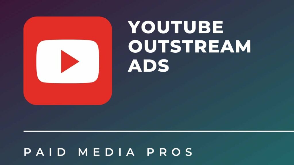 Expanding Reach of Outstream Video Ads YouTube